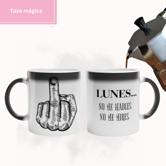 Taza Mágica - Lunes... no me hables, no me mires