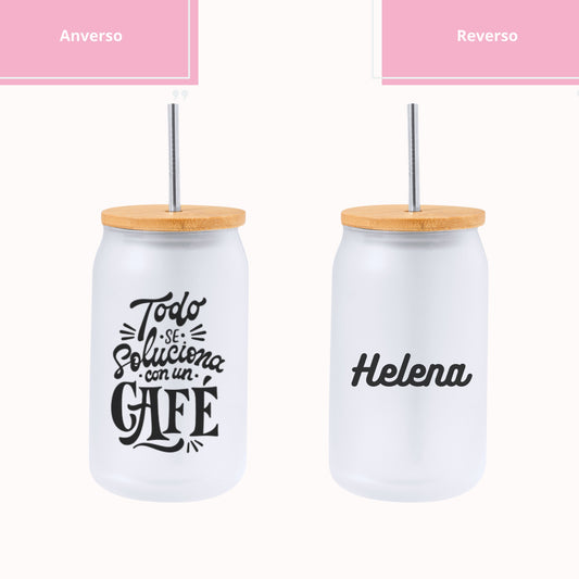 Tarro Cristal + Pajita Frase Café y Nombre - Personalizado