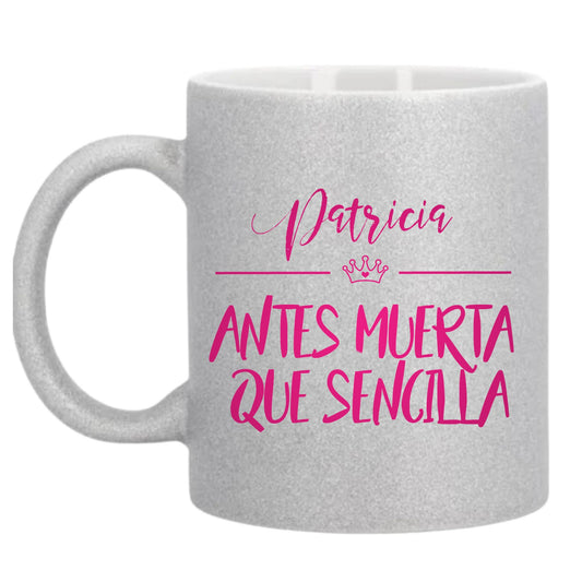 Taza de Purpurina - Antes muerta que sencilla personalizada con nombre